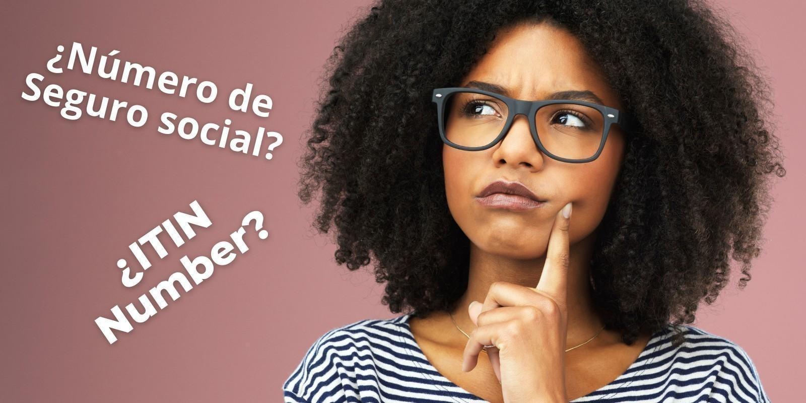 2.- El Social Security Number y el ITIN number ¿Qué son y cómo afectan tu crédito?